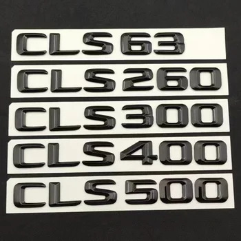 3D ABS Автомобилни Букви Икона на Багажника CLS53 CLS63 CLS260 CLS300 CLS350 CLS400 CLS500 Лого Емблема За Mercedes W219 CLS W218 Аксесоари