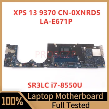 CN-0XNRD5 0XNRD5 XNRD5 дънна Платка за лаптоп DELL XPS 13 9370 дънна Платка LA-E671P с процесор SR3LC I7-8550U 8 GB 100% Работи добре