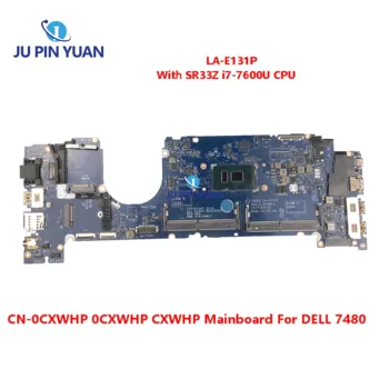 LA-E131P С процесор SR33Z i7-7600U за Дънната платка на лаптоп DELL 7480 CN-0CXWHD 0CXWHD CXWHD дънна Платка 100% Работи добре