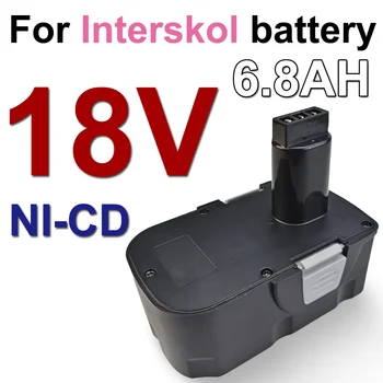 NI-CD батерия 18 6800 mah за interskol, костюм за електрически инструменти DA-18ER, Акумулаторна бормашина H18, подмяна на батерията