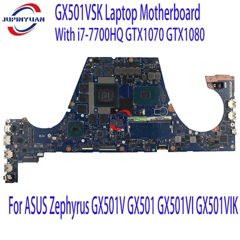 Дънната платка на Лаптопа GX501VSK За ASUS Zephyrus GX501V GX501 GX501VI GX501VIK дънна Платка С i7-7700HQ GTX1070 GTX1080/V8G 8G/RAM
