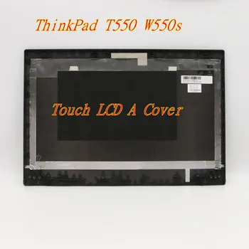 Нови Оригинални Задни Калъф с LCD Сензорен екран за лаптоп Lenovo ThinkPad T550 W550S LCD A Cover FRU 00JT438